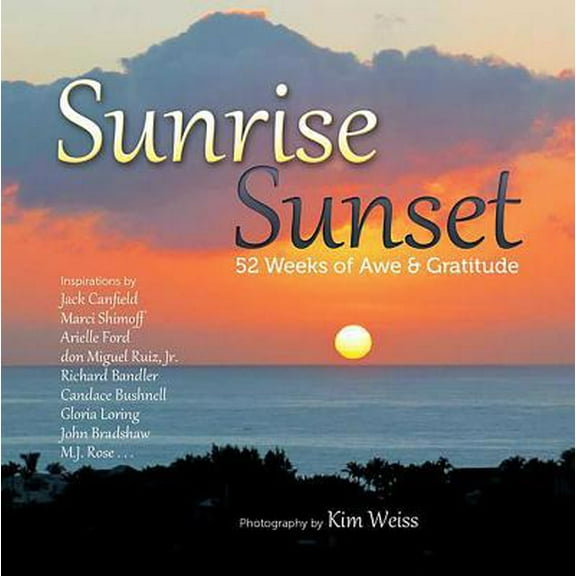 Pre-Owned Sunrise, Sunset: 52 Weeks of Awe & Gratitude (Paperback) 0757318088 9780757318085
