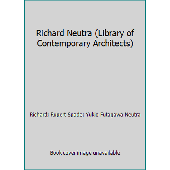 Pre-Owned Richard Neutra (Library of Contemporary Architects) (Hardcover) 0671210556 9780671210557