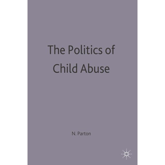 The Politics of Child Abuse, (Paperback)