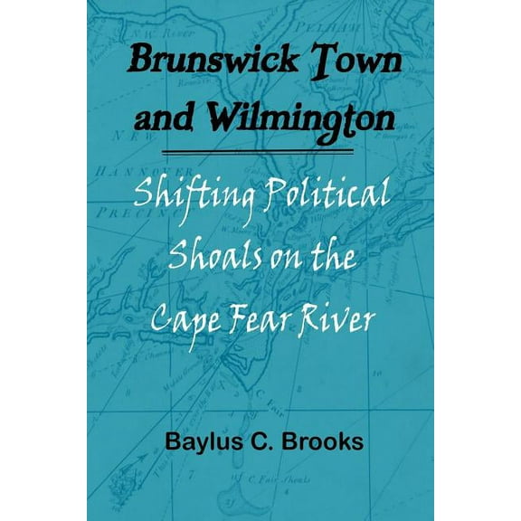 Brunswick Town and Wilmington (Paperback)