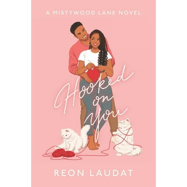 Hooked on You (Mistywood Lane Book 4) (Paperback) by Reon Laudat