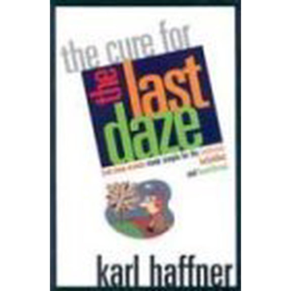 Pre-Owned The Cure for the Last Daze: End-Time Events Made Simple for the Confused, Befuddled, and Bewildered. (Paperback) 081631960X 9780816319602