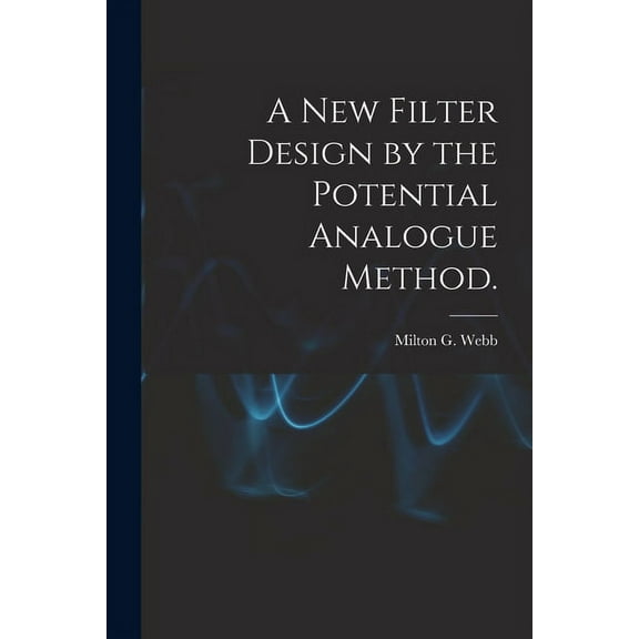A New Filter Design by the Potential Analogue Method., (Paperback)
