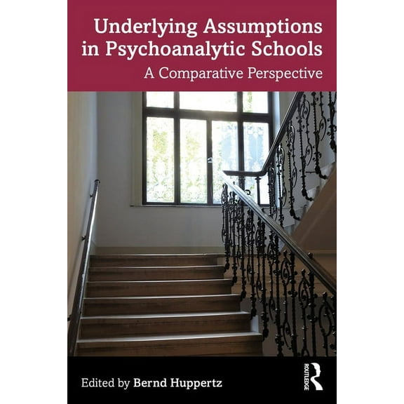 Underlying Assumptions in Psychoanalytic Schools: A Comparative Perspective, (Paperback)