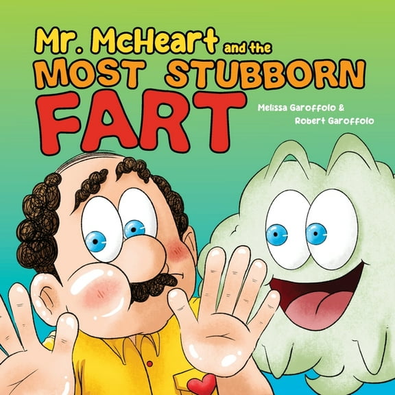 Mr McHeart and the Most Stubborn Fart: A hilarious children's book about the adventures of Mr McHeart who tries to fart , (Paperback)