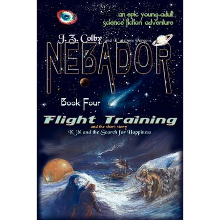 Nebador Book Four : Flight Training, Kibi and the Search for Happiness: (Global
