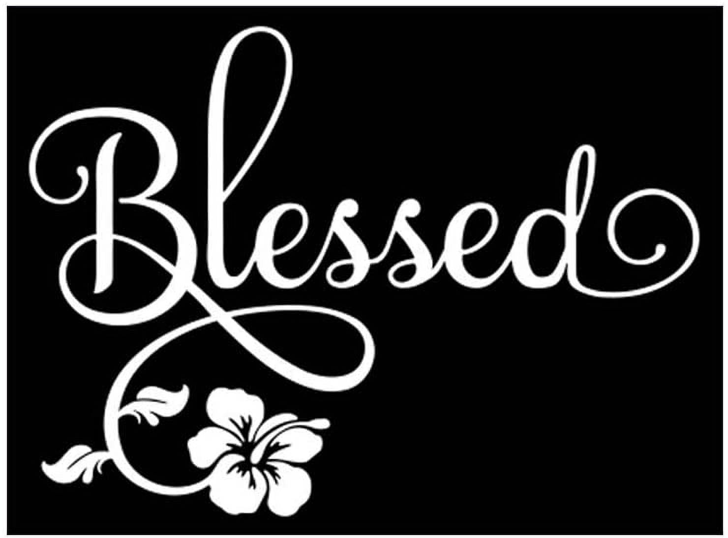 Blessed Hibiscus Car Decal WHITE 5 x 4 (2 per Order) Vinyl Laptop Decal Quote Sticker Computer Calligraphy Art Decor Flower Apple Inspirational Decorative Lettering