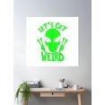 thumbnail image 2 of Let39;S Get Weird Ufo Space Alien T-Shirt Poster Wall Art, Modern Wall Decor For Living Room Bedroom, 30x30 UNFRAMED, 2 of 3