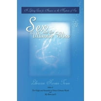 Sex and the Ultimate Bliss: A Lifelong Quest for Answers on the Mysteries of Sex (Paperback)