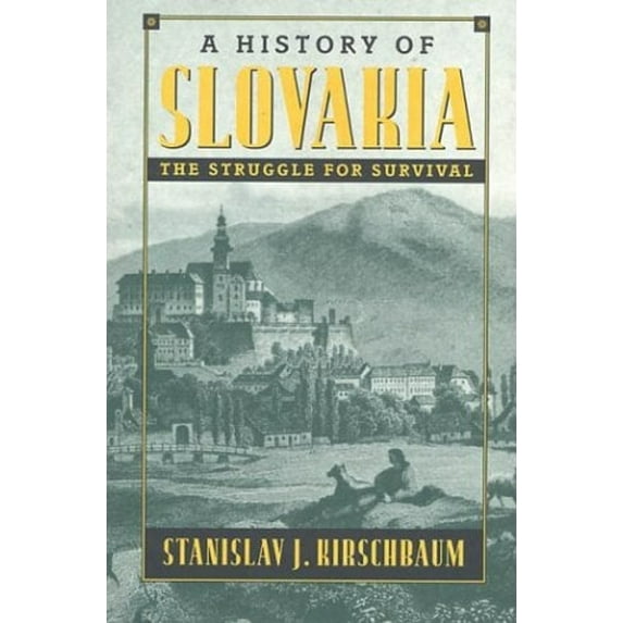 Pre-Owned A History of Slovakia: The Struggle for Survival (Paperback) 0312161255 9780312161255