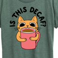 thumbnail image 3 of Instant Message - Is This Decaf Cat - Women's Short Sleeve Graphic T-Shirt, 3 of 6