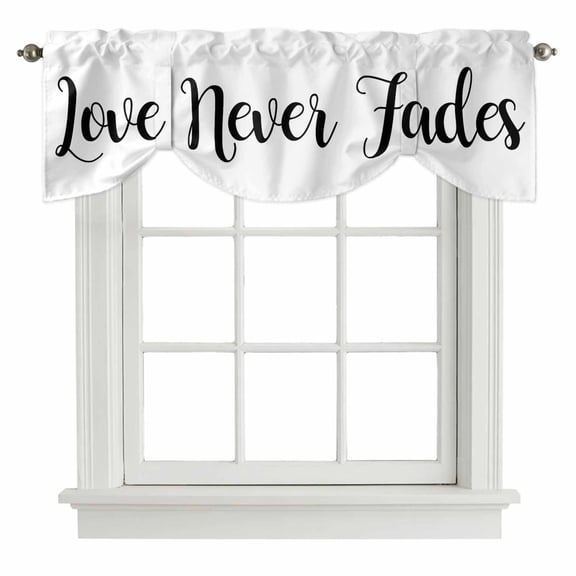 Love Never Fades Tie Up Valance Curtains for Windows, Kitchen Curtains Window Treatments, Simple Black Words Short Window Shades Valances for Bedroom Bathroom Cafe 54"x18"
