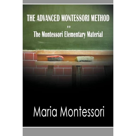 The Advanced Montessori Method - The Montessori Elementary Material (Paperback)