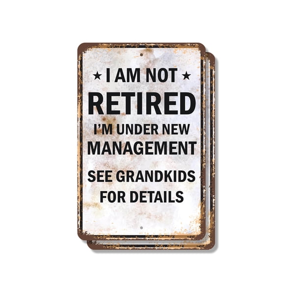 I Am Not Retired Under New Management See Grandkids (2 Pack) 8 Inch x 12 Inch Novelty Plastic Sign Durable Weatherproof UV Protected Perfect for Homes Offices Fun Gift for Retirees