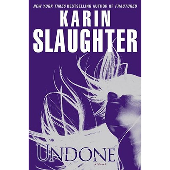 Undone (Hardcover 9780385341967) by Karin Slaughter