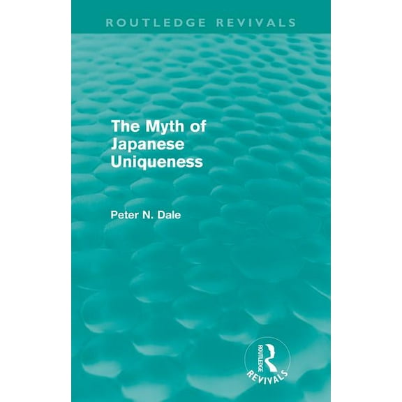Routledge Revivals Myth of Japanese Uniqueness (Routledge Revivals), (Paperback)