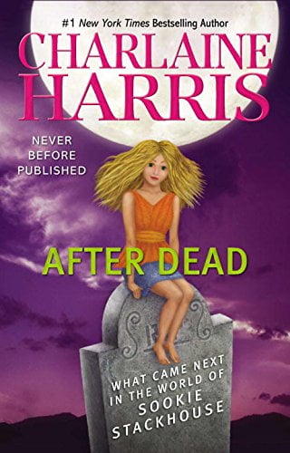 Pre-Owned After Dead: What Came Next in the World of Sookie Stackhouse (Sookie Stackhouse/True Blood) (Hardcover) 0425269515 9780425269510