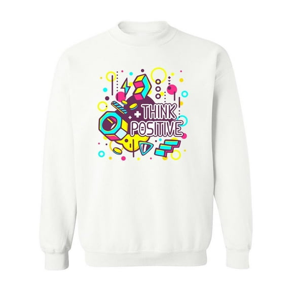 Colorful Think Positive Quote Sweatshirt Men -Image by Shutterstock, Male 4X-Large