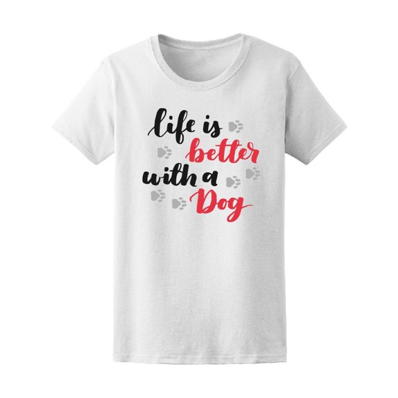 Better With Dog Pet Love Quote Tee Women's -Image by Shutterstock