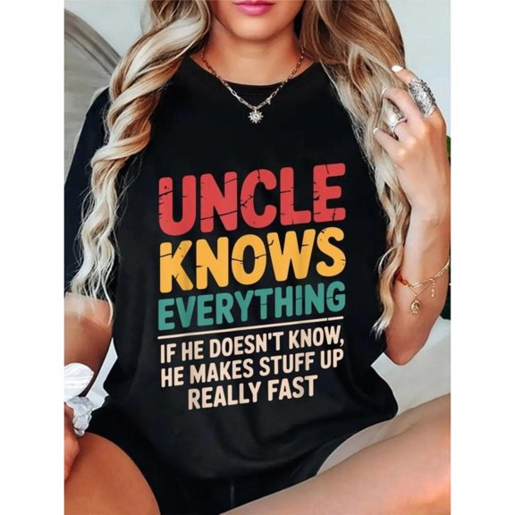Women Uncle Knows Everything Graphic Comfortable T Shirt Casual Short Sleeve Round Neck Top Black S-5XL