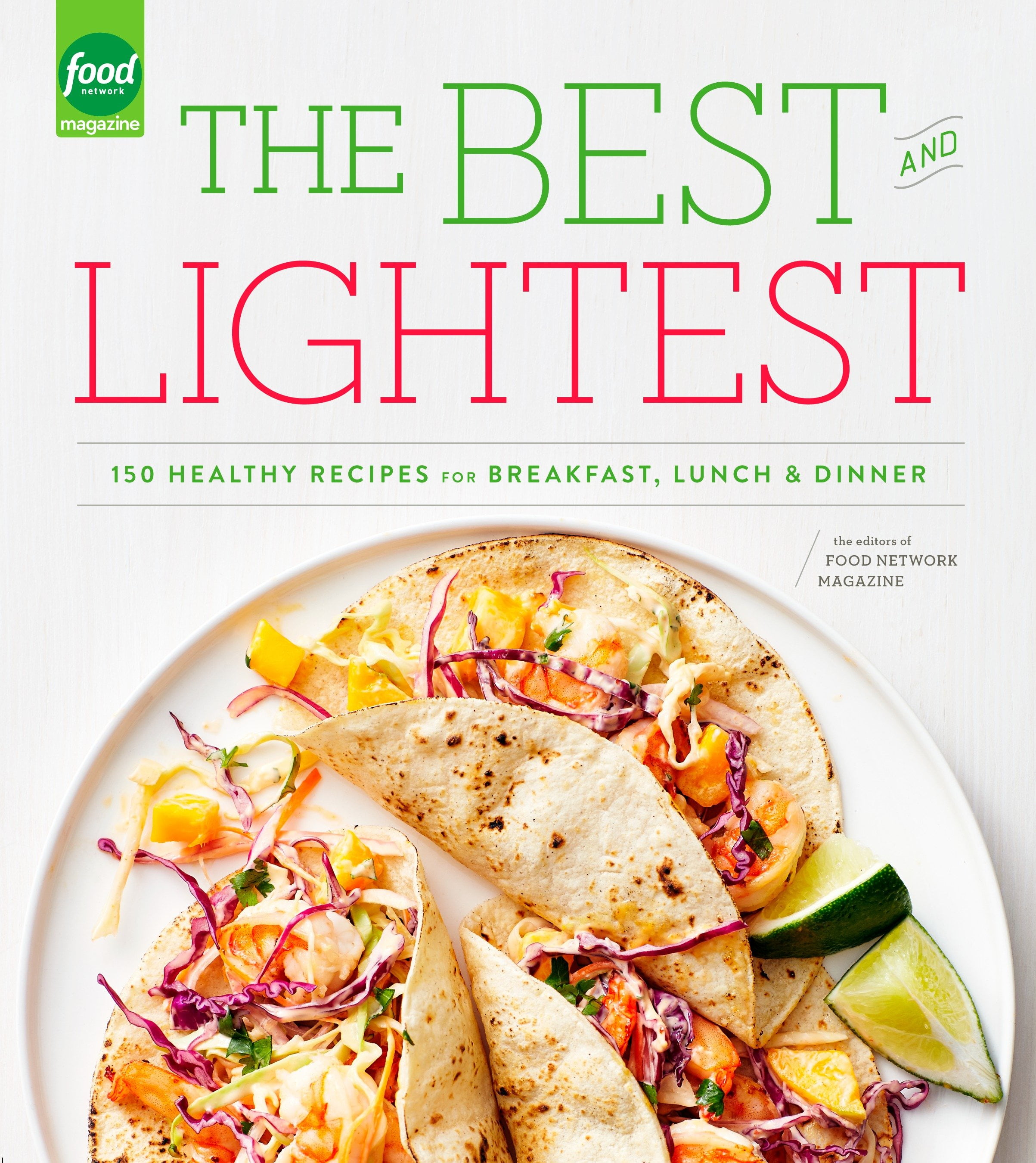 The Best and Lightest 150 Healthy Recipes for Breakfast, Lunch and