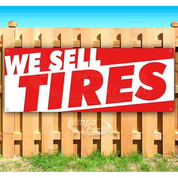 We Sell Tires 13 oz Vinyl Banner With Metal Grommets