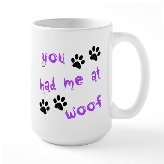 CafePress - You Had Me At Woof Large Mug - 15 oz Ceramic Large White Novelty Mug