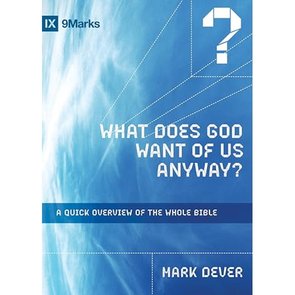 Pre-Owned What Does God Want of Us Anyway?: A Quick Overview of the Whole Bible (Paperback) 1433566338 9781433566332