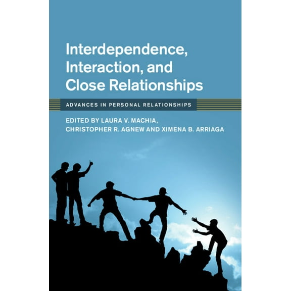 Advances in Personal Relationships Interdependence, Interaction, and Close Relationships, (Hardcover)