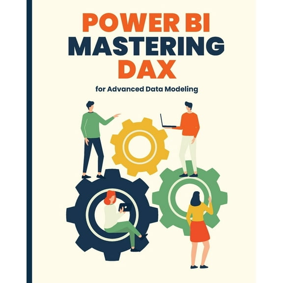 Power BI: Mastering DAX for Advanced Data Modeling, (Paperback)