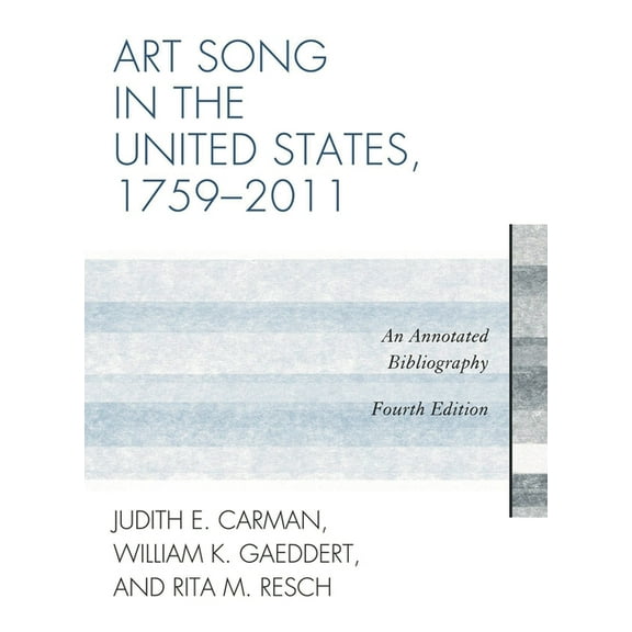 Art Song in the United States, 1759-2011: An Annotated Bibliography, (Hardcover)