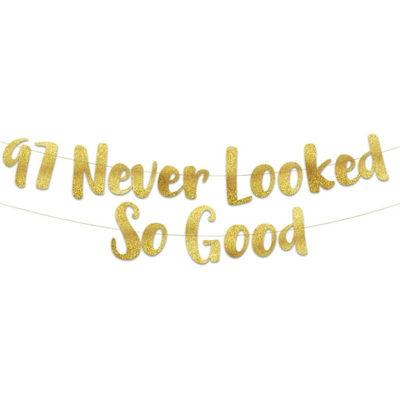 97 Never Looked So Good Gold Glitter Banner - 97th Anniversary and Birthday Party Decorations