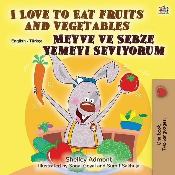 English Turkish Bilingual Collection I Love to Eat Fruits and Vegetables (English Turkish Bilingual Book for Children), (Paperback)