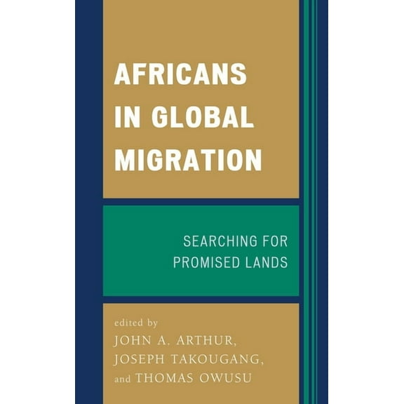 Africans in Global Migration: Searching for Promised Lands, (Paperback)