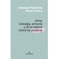 thumbnail image 1 of Libro Alma Nostalgia Armonía y Otros Relatos Sobre Las Palabras Anagrama, 1 of 2