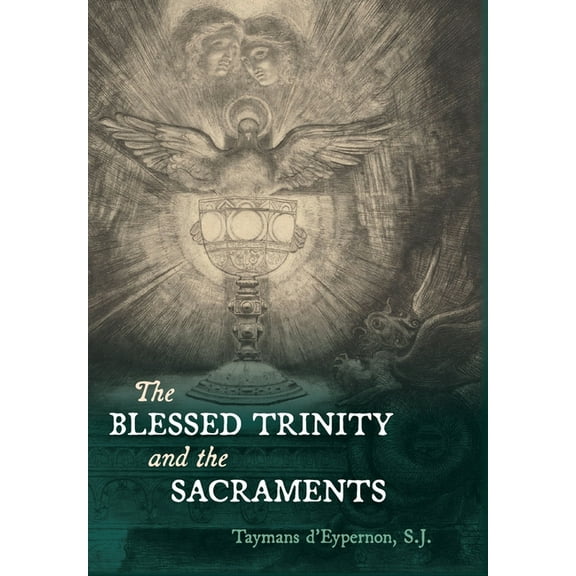 The Blessed Trinity and the Sacraments, (Hardcover)
