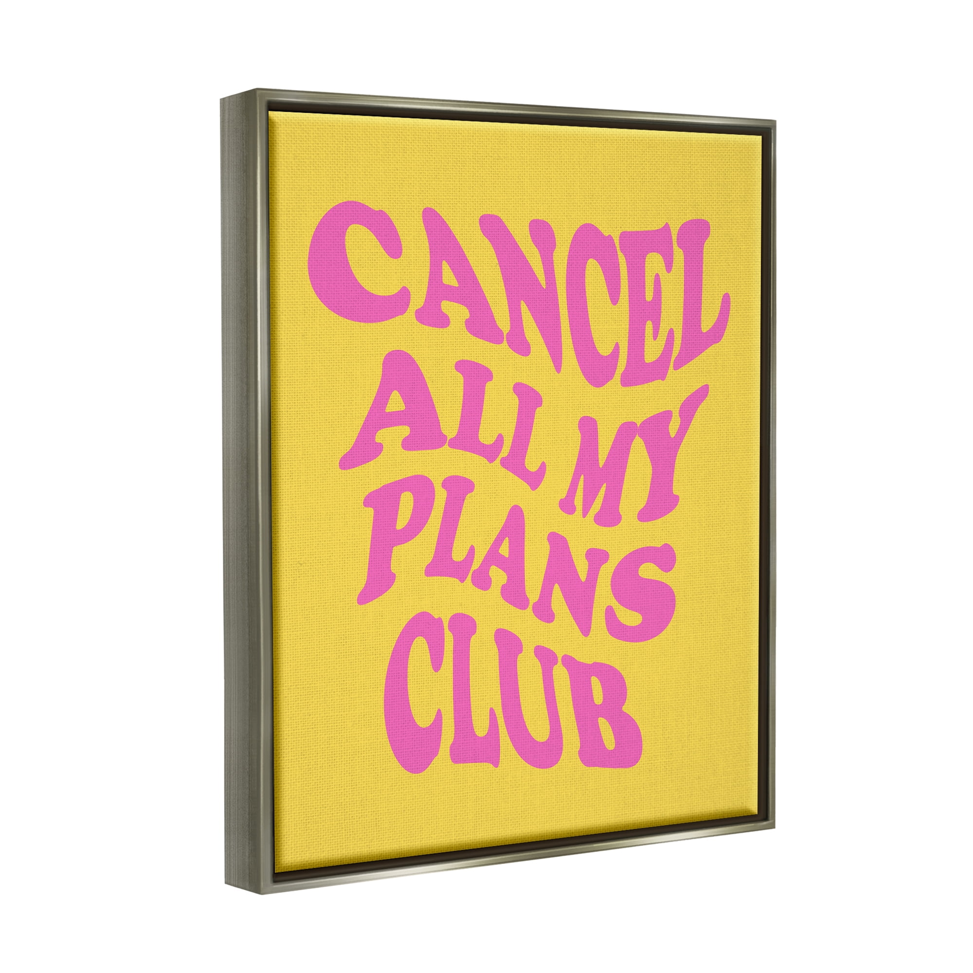 Stupell Industries Groovy Cancel Plans Phrase Inspirational Painting Gray Floater Framed Canvas Art Print Wall Art, 17 x 21