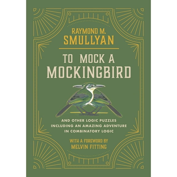 To Mock a Mockingbird: And Other Logic Puzzles Including an Amazing Adventure in Combinatory Logic, (Paperback)