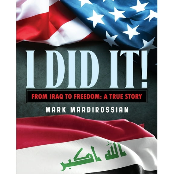 I Did It!: From Iraq to Freedom: A True Story, (Paperback)