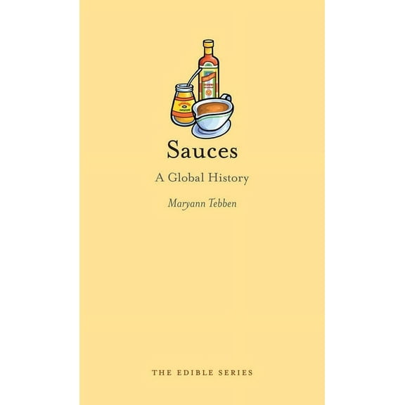 Edible Sauces: A Global History, (Hardcover)