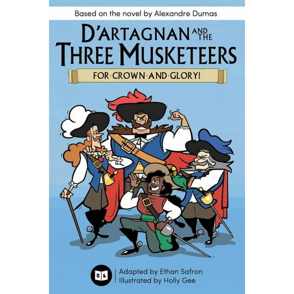 D'Artagnan and the Three Musketeers: For Crown and Glory!, (Paperback)