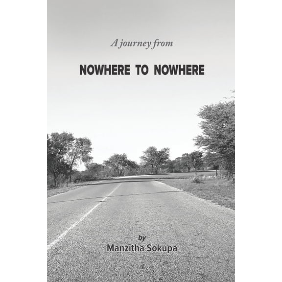 A journey from NOWHERE TO NOWHERE (Paperback)