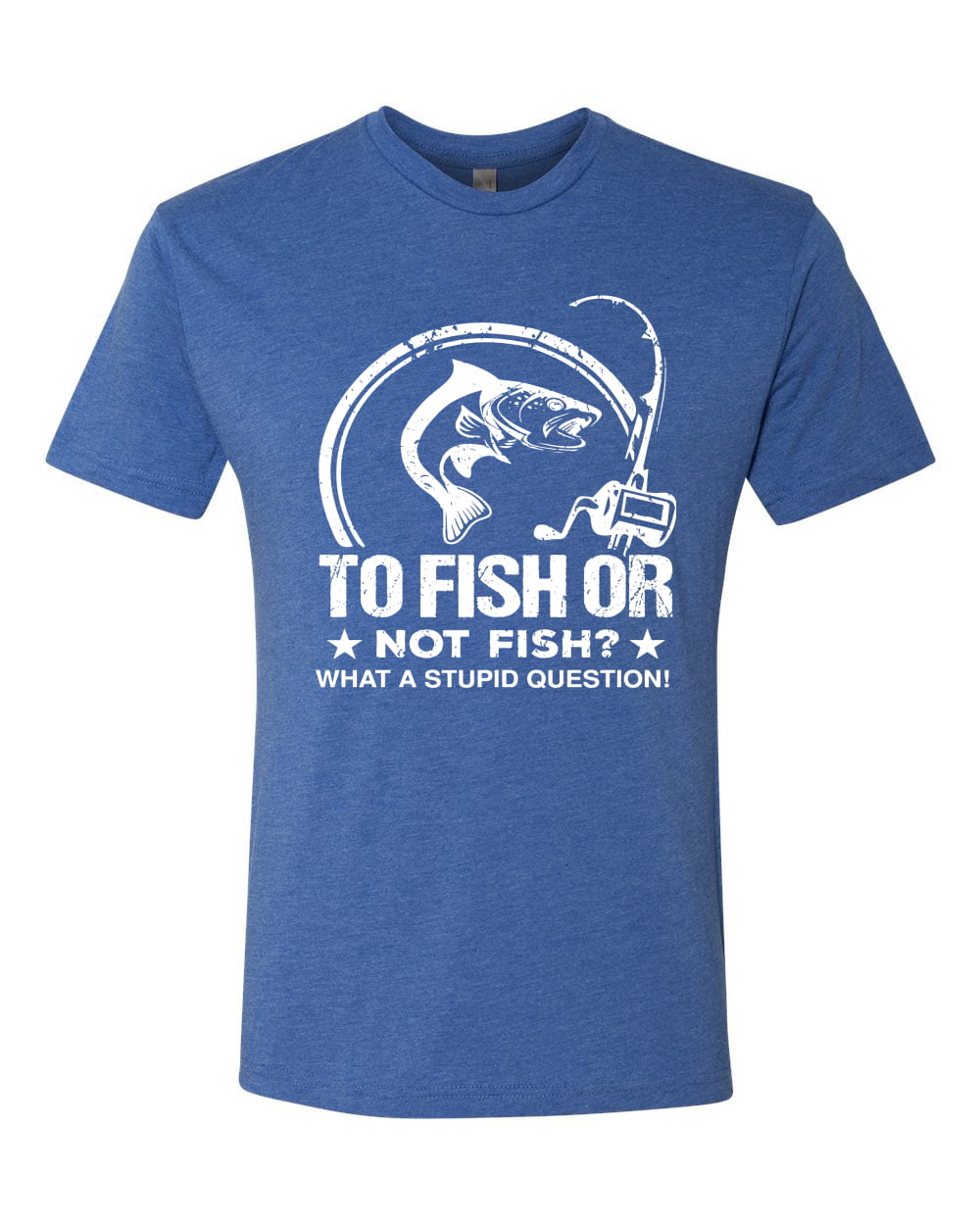 Wild Bobby, To Fish Or Not To Fish What A Stupid Question, Fishing, Men  Premium Tri Blend Tee, Vintage Navy, X-Large