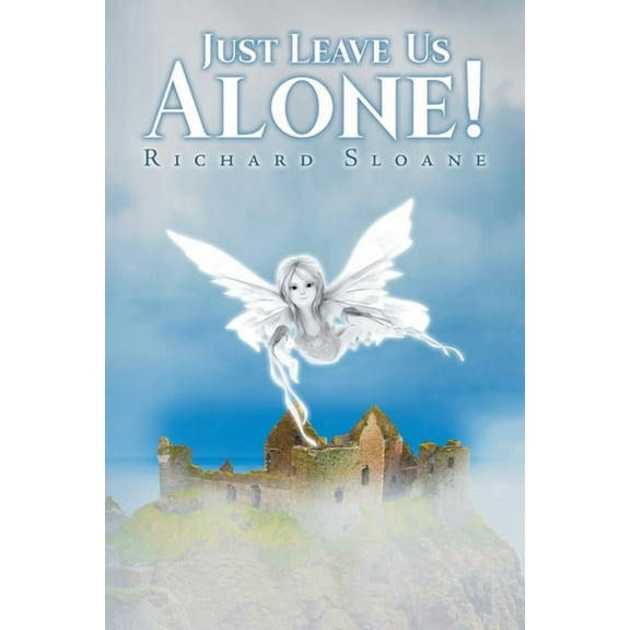 Just Leave Us Alone!, (Paperback)