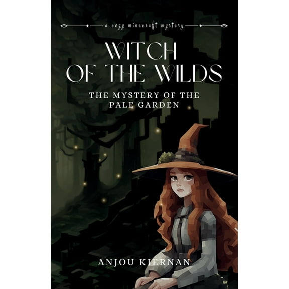 Cozy Minecraft Myster Witch of the Wilds: The Mystery of the Pale Garden, Book 1, (Paperback)