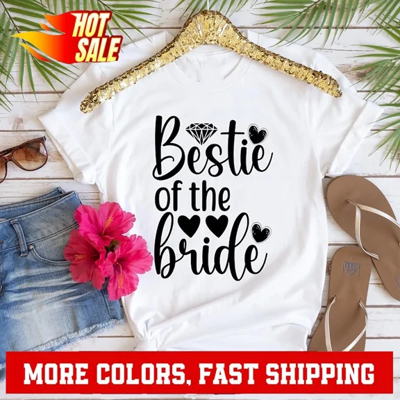 Bestie Of The Bride Shirt, Wedding Shirts For Bestie, Matching Wedding Shirts...