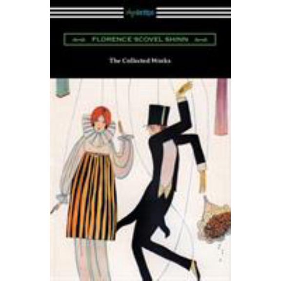 Pre-Owned The Collected Works of Florence Scovel Shinn (The Game of Life and How to Play It, Your Word Is Your Wand, The Secret Door to Success, and The Power o (Paperback) 1420956752 9781420956757