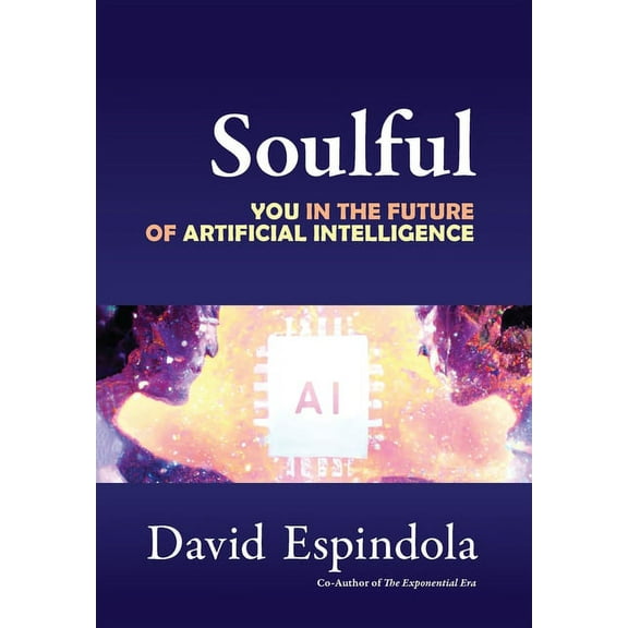 Soulful: You in the Future of Artificial Intelligence, (Hardcover)