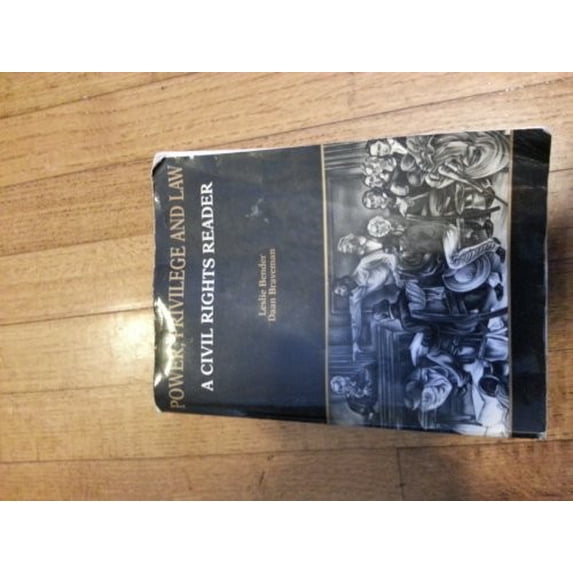 Pre-Owned Bender and Braveman's Power, Privilege and Law: A Civil Rights Reader (Paperback) 0314045775 9780314045775