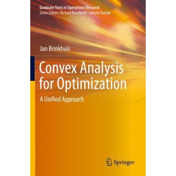 Pre-Owned Graduate Texts in Operations Research Convex Analysis for Optimization: A Unified Approach, (Paperback)